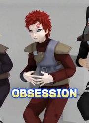 火影忍者MMD：我爱罗三姐弟的《OBSESSION》