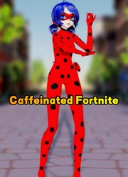 瓢虫雷迪MMD：玛丽娜的《CaffeinatedFortnite》