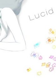 【初音ミク】Lucid【けーだっしゅ】