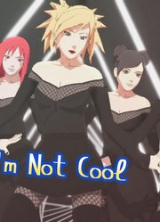 火影忍者MMD：小樱、手鞠、井野、天天、香燐的《I＇mNotCool》