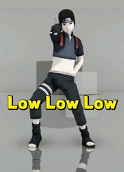 火影忍者MMD：佐井的《LowLowLow》