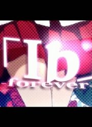 【初音未来·MAYU·がくぽ】「Ib」forever